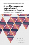 School Improvement Networks and Collaborative Inquiry: Fostering Systemic Change in Challenging Contexts