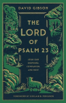 Lord of Psalm 23: Jesus Our Shepherd, Companion, and Host