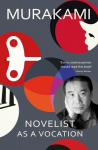 Novelist as a Vocation : 'Every creative person should read this short book' Literary Review, Novelist as a Vocation : 'Every creative person should read this short book' Literary Review