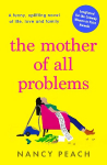 Mother of All Problems: A funny, uplifting novel of life, love and family