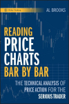 Reading Price Charts Bar by Bar: The Technical Analysis of Price Action for the Serious Trader