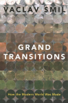 Grand Transitions: How the Modern World Was Made