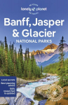 Lonely Planet Banff, Jasper and Glacier National Parks 7th edition