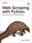 Web Scraping with Python: Data Extraction from the Modern Web 3rd edition