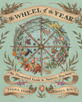 Wheel of the Year: An Illustrated Guide to Nature's Rhythms