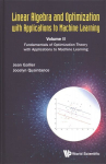 Linear Algebra And Optimization With Applications To Machine Learning - Volume Ii: Fundamentals Of Optimization Theory With Applications To Machine Learning