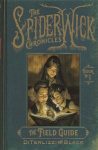 Complete Spiderwick Chronicles Boxed Set: The Field Guide; The Seeing Stone; Lucinda's Secret; The Ironwood Tree; The Wrath of Mulgarath; The Nixie's Song; A Giant Problem; The Wyrm King Boxed Set ed.