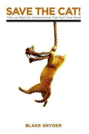 Save the Cat!: The Last Book on Screenwriting Youll Ever Need, Save the Cat!: The Last Book on Screenwriting Youll Ever Need