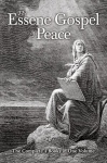 The Essene Gospel of Peace: The Complete 4 Books in One Volume, The Essene Gospel of Peace: The Complete 4 Books in One Volume