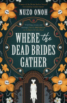 Where the Dead Brides Gather, Where the Dead Brides Gather