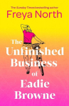 The Unfinished Business of Eadie Browne: the brand new and unforgettable coming of age story, The Unfinished Business of Eadie Browne: the brand new and unforgettable coming of age story