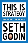 This Is Strategy: Make Better Plans, This Is Strategy: Make Better Plans