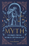 Myth: Stories from World Mythology, Myth: Stories from World Mythology