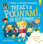 Theres a Poonami in My House: The hilarious new picture book from podcast stars and Sunday Times No 1 bestselling authors, Chris and Rosie Ramsey, Theres a Poonami in My House: The hilarious new picture book from podcast stars and Sunday Times No 1 b ...