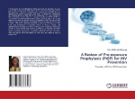 A Review of Pre-exposure Prophylaxis (PrEP) for HIV Prevention: Truvada, a Pill for HIV Prevention, A Review of Pre-exposure Prophylaxis (PrEP) for HIV Prevention: Truvada, a Pill for HIV Prevention