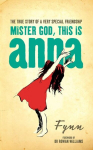 Mister God, This is Anna: The true Story of a very special Friendship, Mister God, This is Anna: The true Story of a very special Friendship