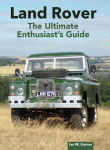 Land Rover: The Ultimate Enthusiasts Guide, Land Rover: The Ultimate Enthusiasts Guide