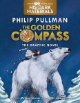 The Golden Compass Graphic Novel, Complete Edition, The Golden Compass Graphic Novel, Complete Edition