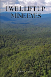 I Will Lift Up Mine Eyes, I Will Lift Up Mine Eyes