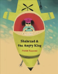 Shahrzad and the Angry King Illustrated edition