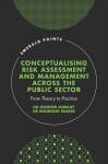 Conceptualising Risk Assessment and Management across the Public Sector: From Theory to Practice