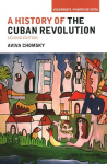 History of the Cuban Revolution, 2e 2nd Edition