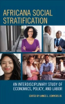 Africana Social Stratification: An Interdisciplinary Study of Economics, Policy, and Labor