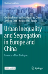Urban inequality and segregation in Europe and China