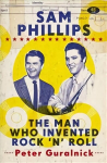 Sam Phillips: the man who invented rock 'n' roll