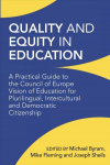 Quality and equity in education: a practical guide to the council of Europe vision of education for plurilingual, intercultural and democratic citizenship