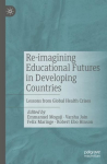 Re-imagining Educational Futures in Developing Countries: Lessons from Global Health Crises 1st ed. 2022