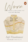 Worn: a people's history of clothing