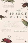 Insect Crisis: Our Fragile Dependence on the Planet's Smallest Creatures Main