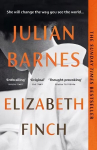 Elizabeth Finch: From the Booker Prize-winning author of THE Sense OF AN Ending
