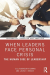 When Leaders Face Personal Crisis: The Human Side of Leadership