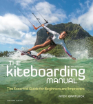 Kiteboarding Manual 2nd edition: The Essential Guide for Beginners and Improvers