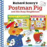 Richard Scarry's Postman Pig and His Busy Neighbours Main