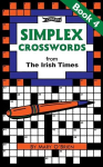 Simplex Crosswords from the Irish Times: Book 4: From the Irish Times, Simplex Crosswords from the Irish Times: Book 4: From the Irish Times