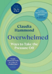 Overwhelmed: Ways to Take the Pressure Off, Overwhelmed: Ways to Take the Pressure Off