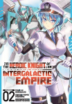 Im the Heroic Knight of an Intergalactic Empire! (Manga) Vol. 2, Im the Heroic Knight of an Intergalactic Empire! (Manga) Vol. 2