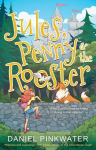 Jules, Penny & the Rooster, Jules, Penny & the Rooster