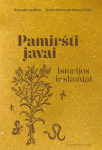 Pamir&scaron;ti javai. Istorijos ir skoniai