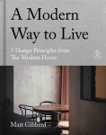 A Modern Way to Live : 5 Design Principles from The Modern House