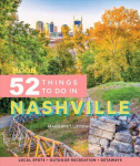 Moon 52 Things to Do in Nashville First Edition: Local Spots, Outdoor Recreation, Getaways