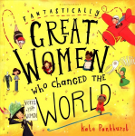 Fantastically Great Women Who Changed The World: Gift Edition Gift edition
