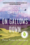 On Gallows Down: Place, Protest and Belonging (Shortlisted for the Wainwright Prize 2022 for Nature Writing - Highly Commended)
