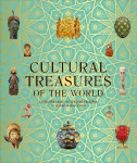 Cultural Treasures of the World: From the Relics of Ancient Empires to Modern-Day Icons
