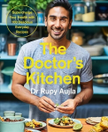 Doctor's Kitchen: Supercharge your health with 100 delicious everyday recipes: The New, Evidence-Based Approach to Eating Yourself to Vibrant Health. with 100 Easy, Delicious Recipes. edition