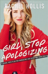 Girl, Stop Apologizing: A Shame-Free Plan for Embracing and Achieving Your Goals ITPE Edition
