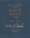 How to Build a Car: The Autobiography of the World's Greatest Formula 1 Designer edition